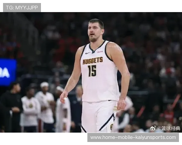 约基奇背打完美得分,掘金在内线占尽上风 约基奇背打完美得分,掘金在内线占尽上风